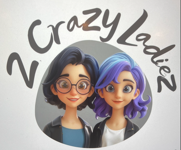 2 Crazy Ladiez
